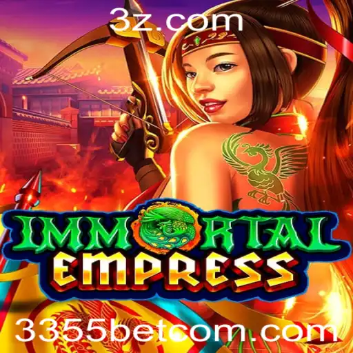 ImmortalEmpress: Uma Jornada Épica no Mundo dos Jogos com 3355bet